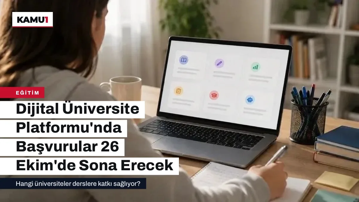 Dijital Üniversite Platformu'nda Başvurular 26 Ekim'de Sona Erecek