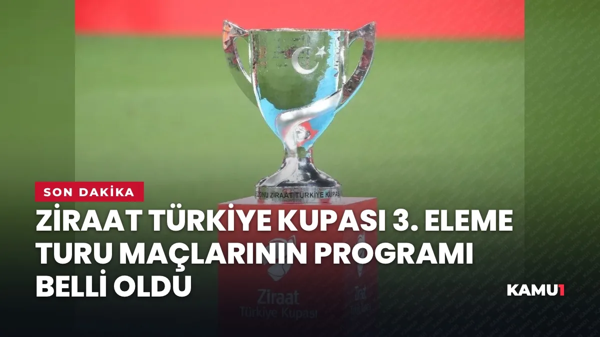 Ziraat Türkiye Kupası 3. eleme turu maç programı