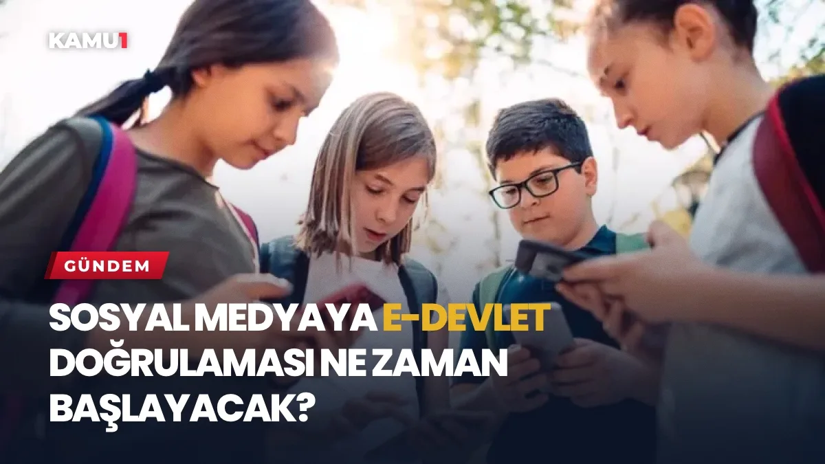 Sosyal Medya 15 Yaş Sınırı: e-Devlet Doğrulaması 1 Kasım'da