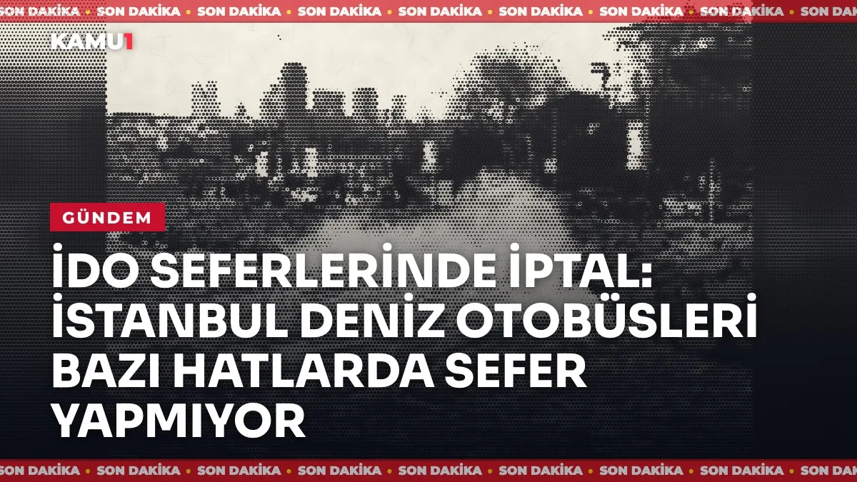 İstanbul’da olumsuz hava koşulları nedeniyle iptal edilen İDO sefer saatleri