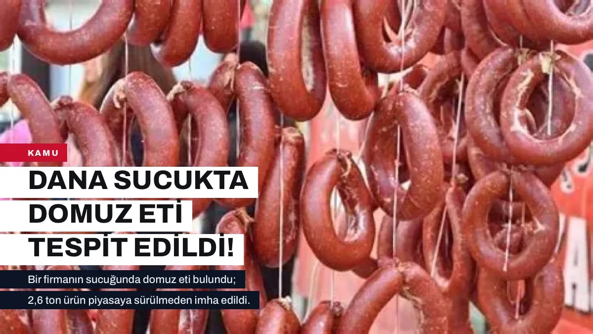 Dana Sucukta Domuz Eti Tespit Edildi! 38 Ürün Daha Teşhir Edildi