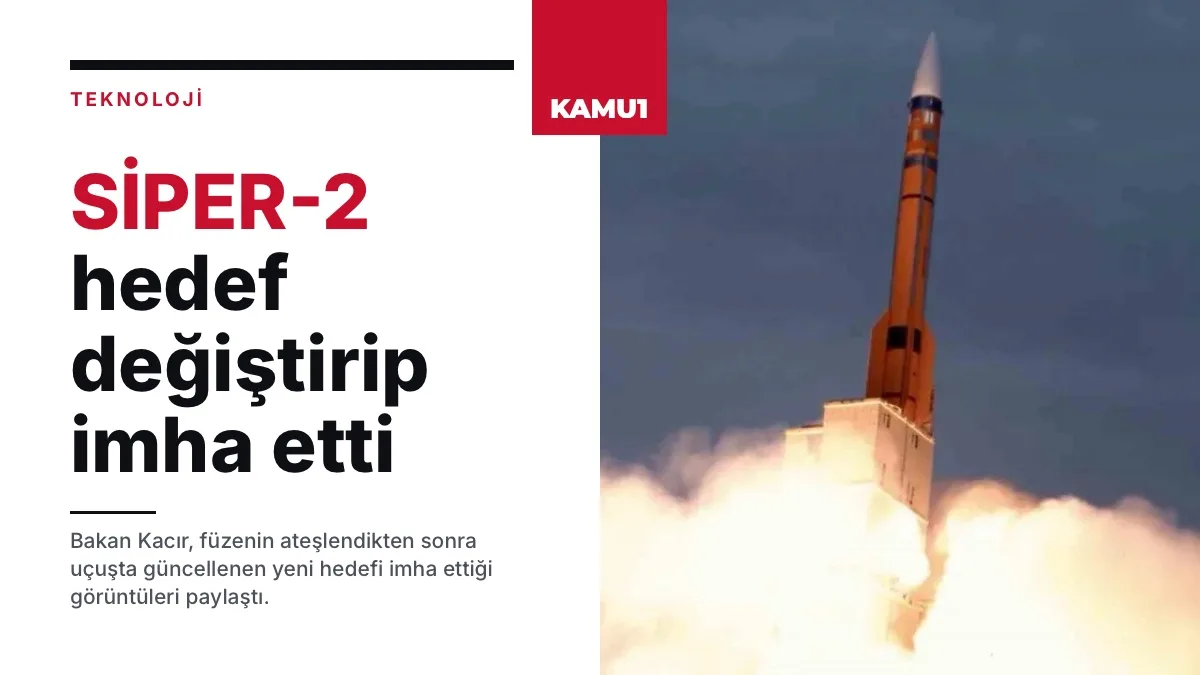 Bakan Kacır Paylaştı: SİPER-2 Havada Hedef Değiştirip Vurdu!