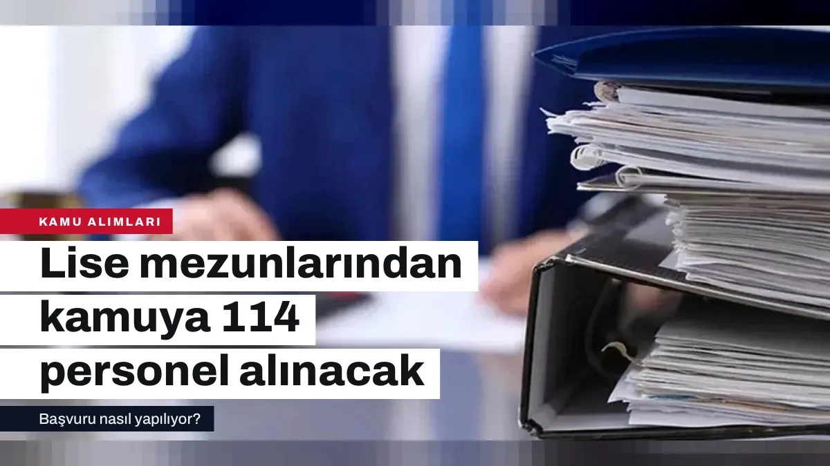 Kamuya 114 personel alımı yapılacak