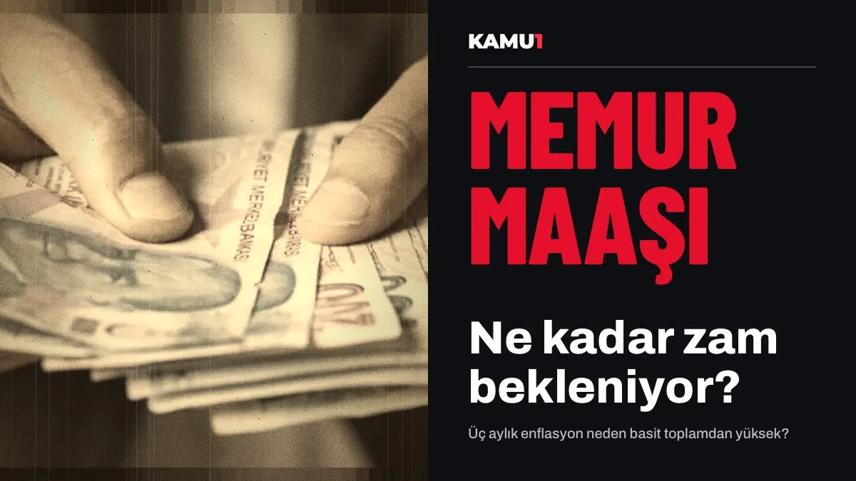 Ocak 2027 Memur Zammı: Yıl Sonu Enflasyon Beklentisi Yüzde 29,63 Olursa Zam Yüzde 8 Civarında