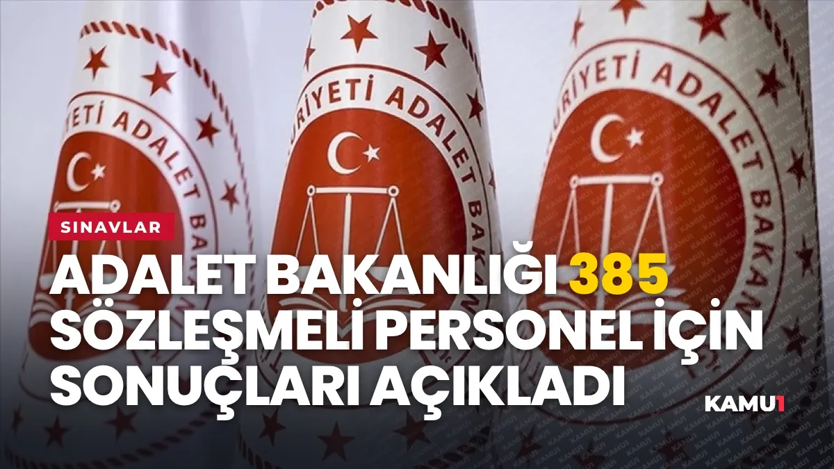 Adalet Bakanlığı sözleşmeli personel sözlü sınavı sonuçları ve 385 başarılı aday