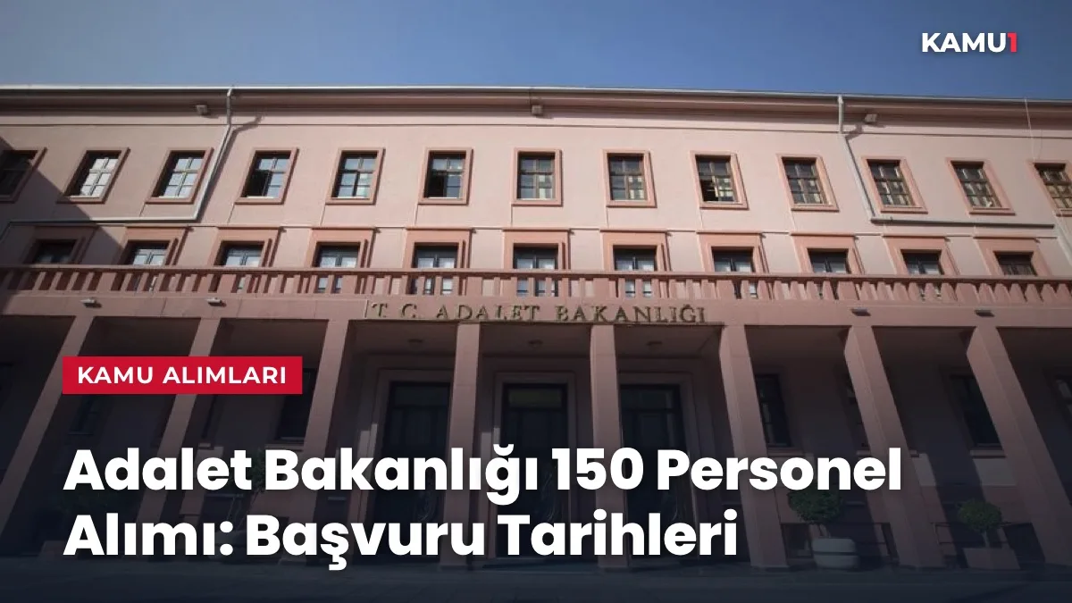 Adalet Bakanlığı 150 İcra Müdürü ve Müdür Yardımcısı Alımı: Başvuru Tarihleri