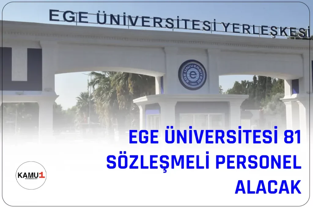 Ege Üniversitesi Sağlık Uygulama ve Araştırma Merkezi Müdürlüğü (Üniversite Hastanesi), ilgili esaslara göre 81 sözleşmeli personel alımı yapacak.