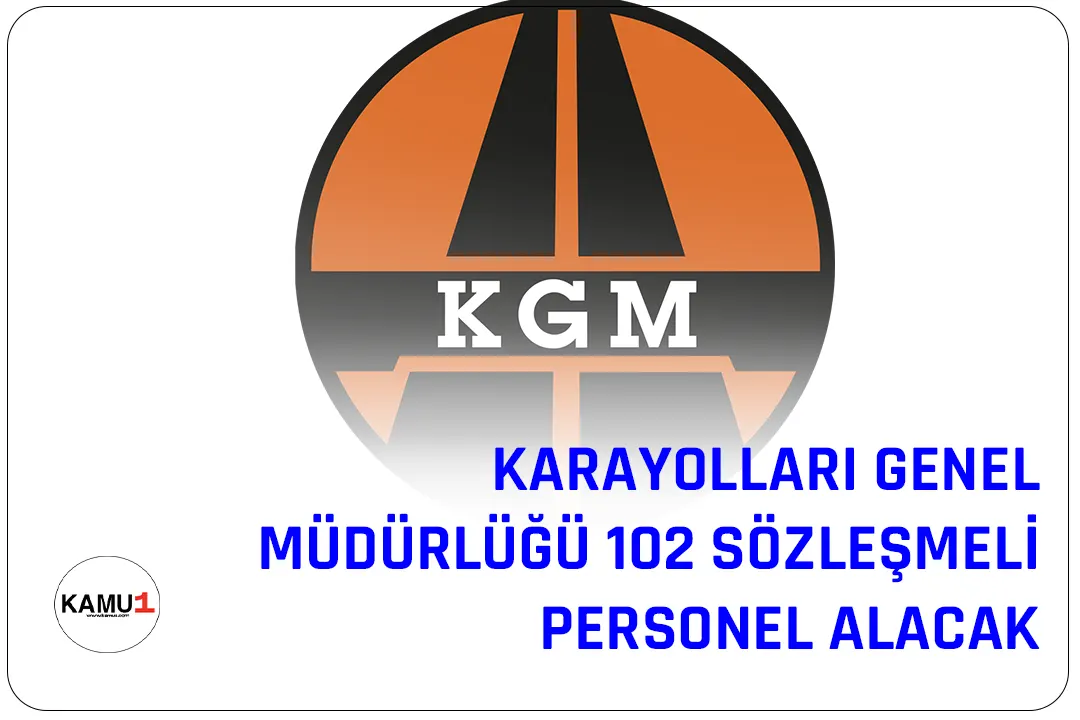 Karayolları Genel Müdürlüğü, 657 sayılı Devlet Memurları Kanunu'nun 4'üncü maddesinin (B) fıkrasına göre 102 sözleşmeli personel alımı yapacağını duyurdu.