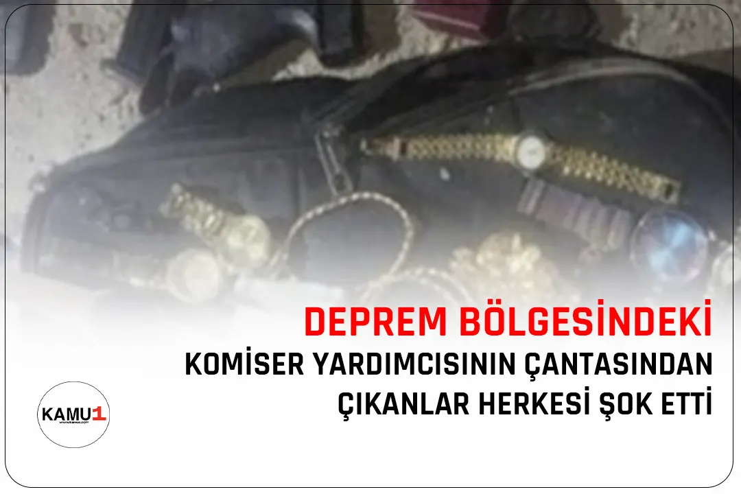 Deprem Bölgesindeki Komiser Yardımcısının Çantasından Bir Çanta Dolusu Altın ve Elektronik Cihaz Çıktı