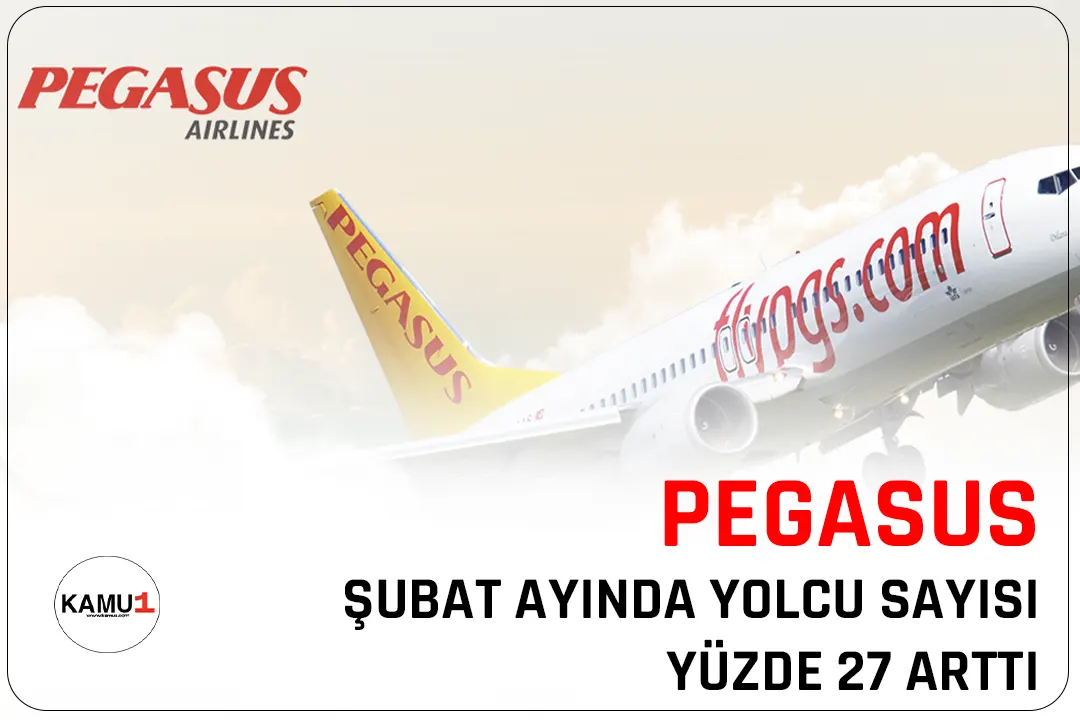 Pegasus, Şubat Ayında Yolcu Sayısında %27 Artış Kaydetti