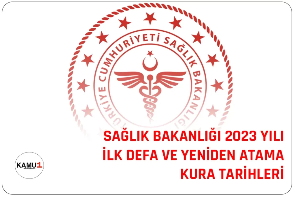 Sağlık Bakanlığı 2023 Yılı İlk Defa ve Yeniden Atama Kura Tarihleri Açıklandı