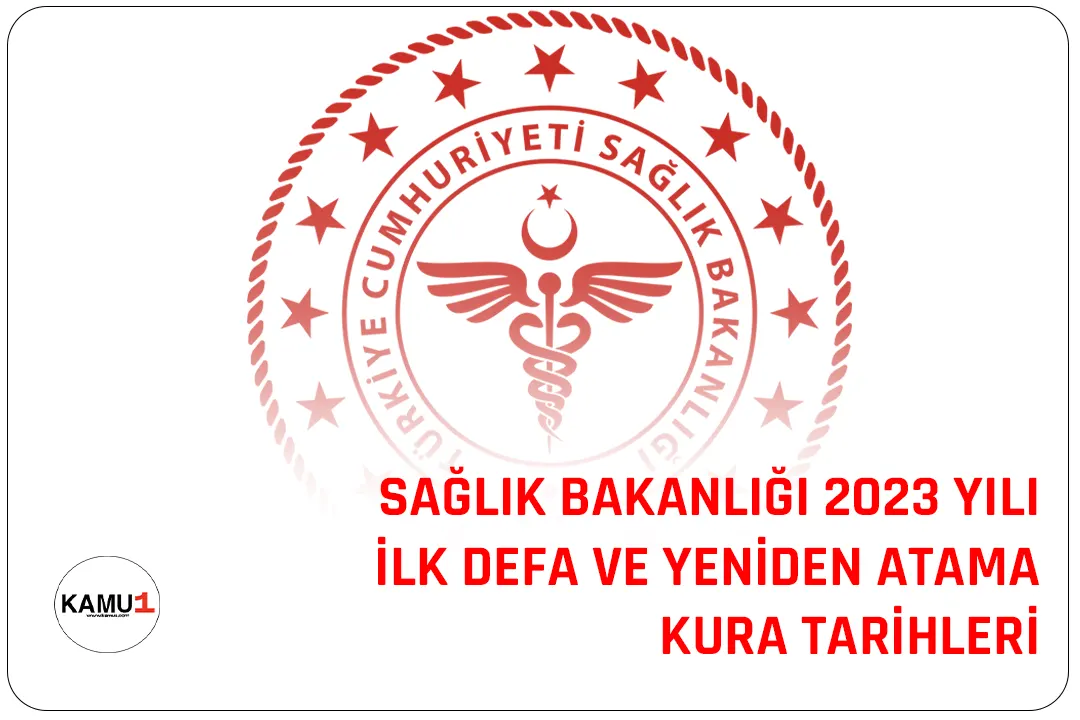 Sağlık Bakanlığı 2023 Yılı İlk Defa ve Yeniden Atama Kura Tarihleri Açıklandı