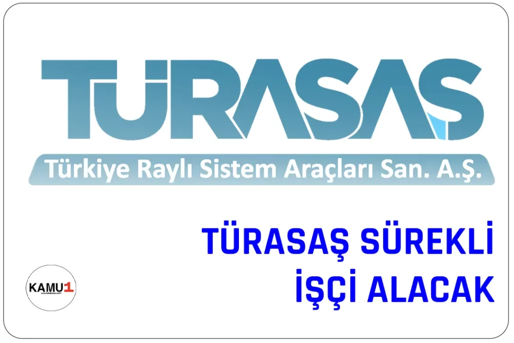 TÜRASAŞ, Sakarya Bölge Müdürlüğünde çalışmak üzere daimi işçi alımı yapacak. İlan, Kamu Kurum ve Kuruluşlarına İşçi Alınmasında Uygulanacak Usul ve Esaslar Hakkında Yönetmelik hükümleri kapsamında Türkiye İş Kurumu (İŞKUR) üzerinden gerçekleştirilecek.