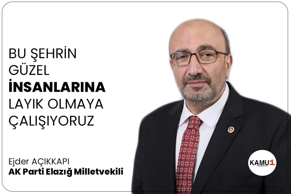 AK Parti Elazığ Milletvekili Açıkkapı: Bu Şehrin Güzel İnsanlarına Layık Olmaya Çalışıyoruz.AK Parti Elazığ Milletvekili ve TBMM Plan ve Bütçe Komisyonu Üyesi Ejder Açıkkapı, Elazığ'da ziyaretlerini hız kesmeden sürdürüyor. Meclise verilen arada gerek başkent Ankara'da , gerekse Elazığ'da temaslarını sürdüren ve Elazığ'ın sorun ve taleplerine çözüm arama gayretiyle büyük takdir toplayan Açıkkapı, 15 Temmuz Demokrasi Meydanı ve Gazi Caddesi'nde hemşehrileriyle bir araya geldi.