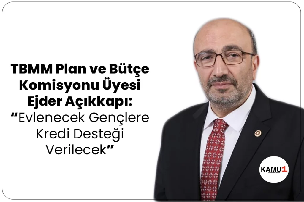 Plan ve Bütçe Komisyonu Üyesi Ejder Açıkkapı: Evlenecek Gençlere Uygun Şartlarda Kredi Verilecek.Elazığ Milletvekili , TBMM Plan ve Bütçe Komisyonu üyesi Ejder Açıkkapı, AK Partinin seçim vaatleri arasında yer alan üniversite öğrencilerine yönelik 10 gb internet ve cep telefonu desteği ile evlenecek gençlere kredi desteği hususunda basın mensuplarının sorularını yanıtladı.