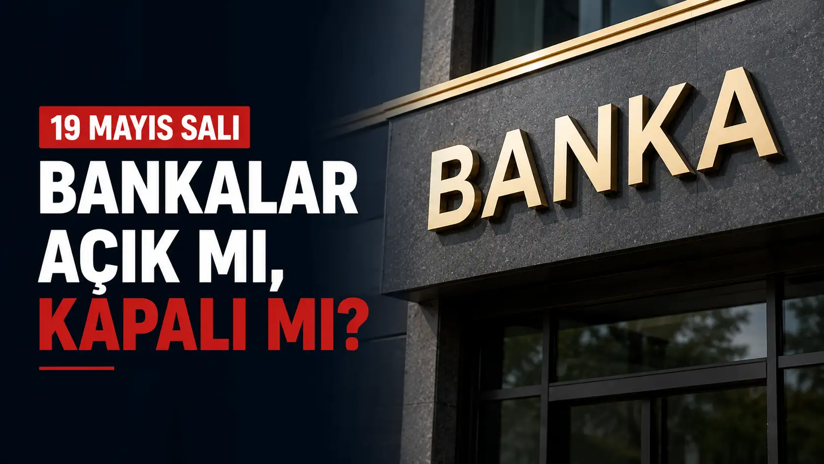 19 Mayıs resmi tatili nedeniyle kapalı olacak banka şubeleri