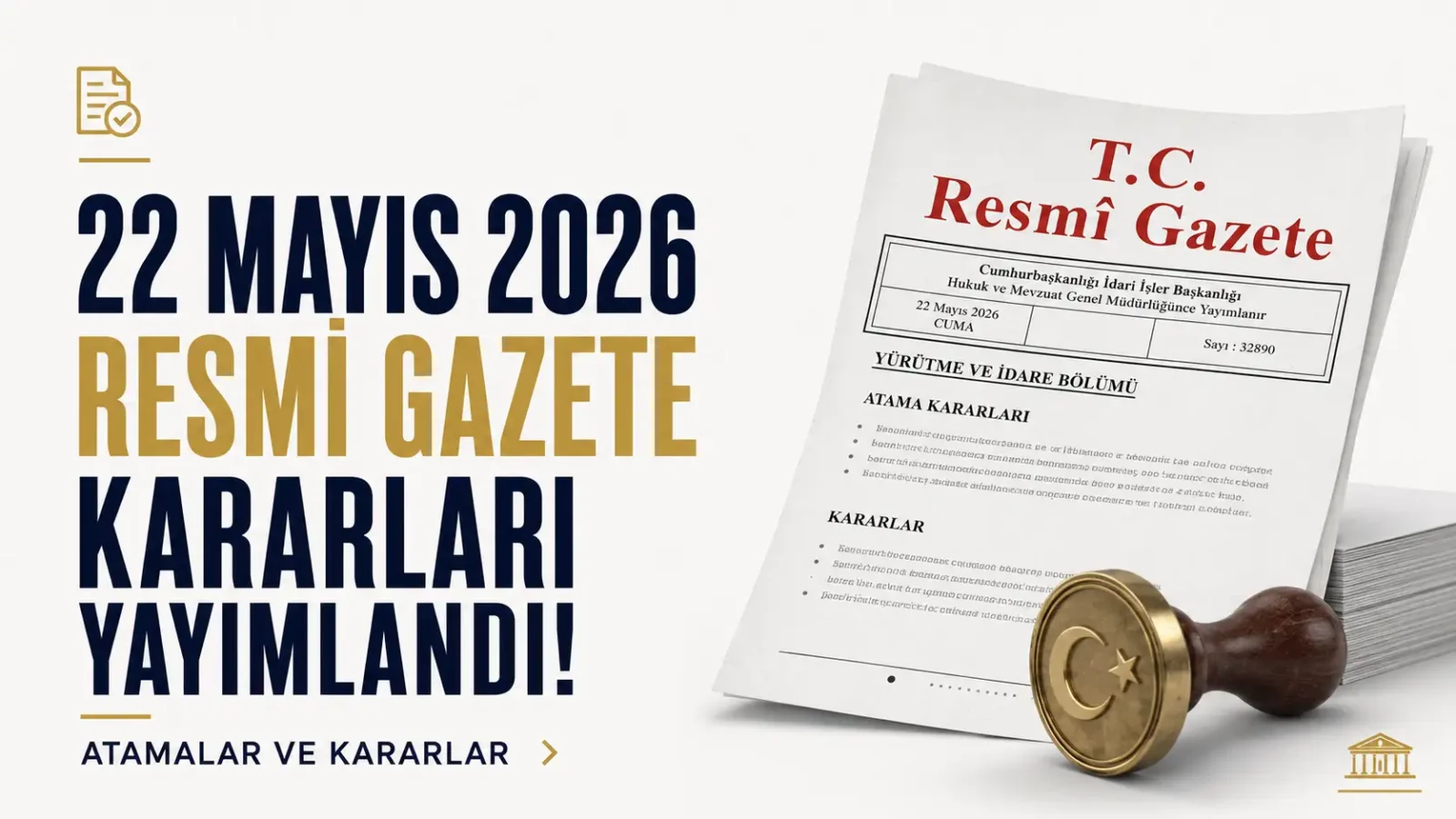 22 Mayıs 2026 tarihli Resmi Gazete ve yayımlanan kararlar