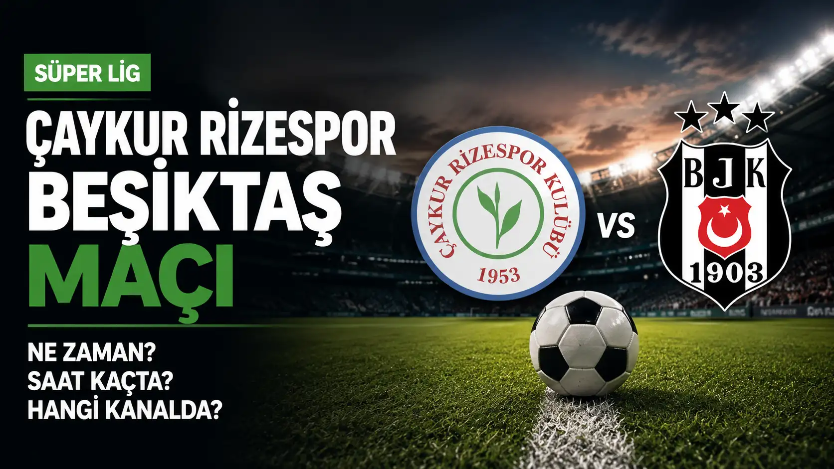 Çaykur Didi Stadyumu'nda oynanacak Çaykur Rizespor-Beşiktaş maçı