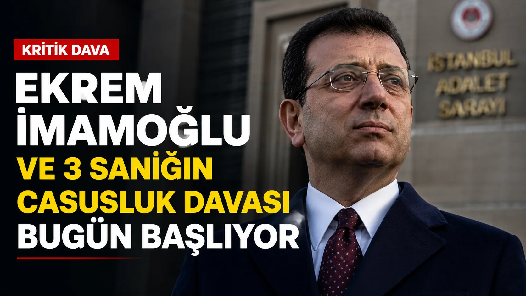Ekrem İmamoğlu ve üç sanığın casusluk davasının görüleceği adliye binası