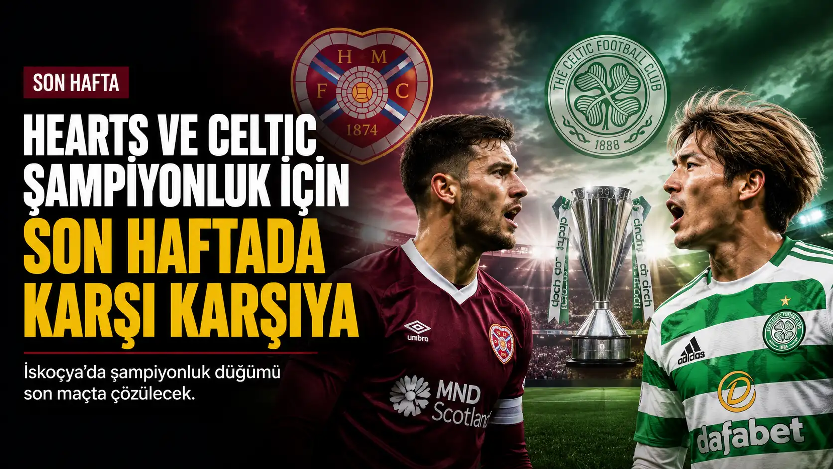 Hearts ve Celtic arasındaki İskoçya Premiership şampiyonluk yarışı