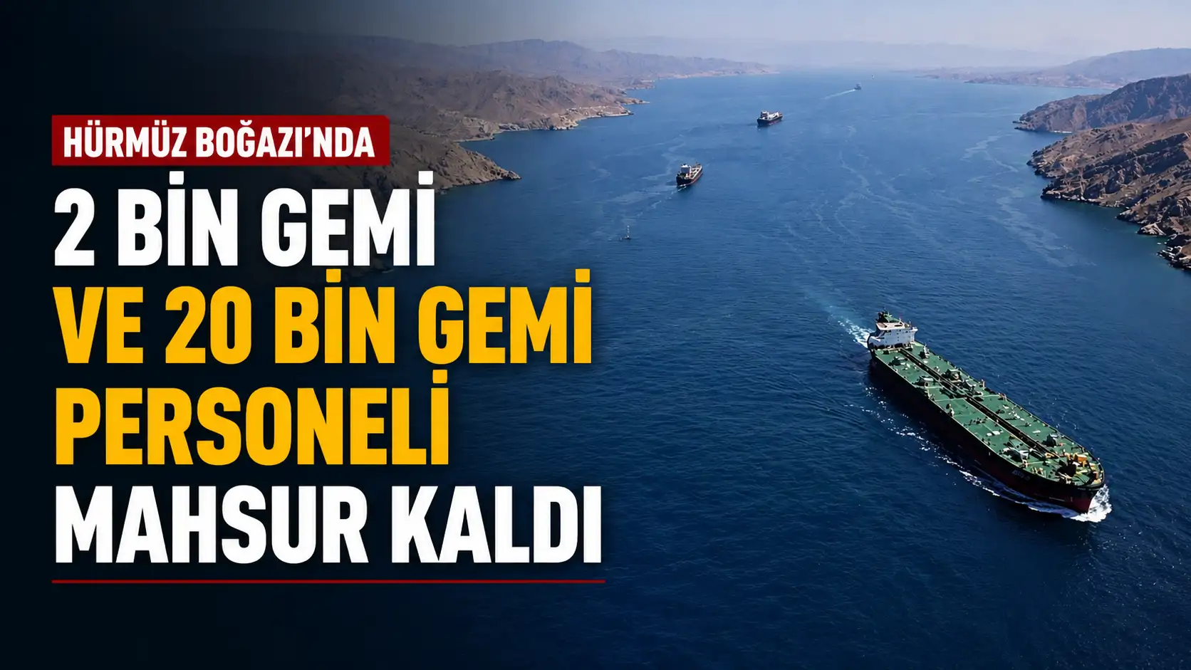 Hürmüz Boğazı’nda bekleyen gemiler ve deniz trafiği
