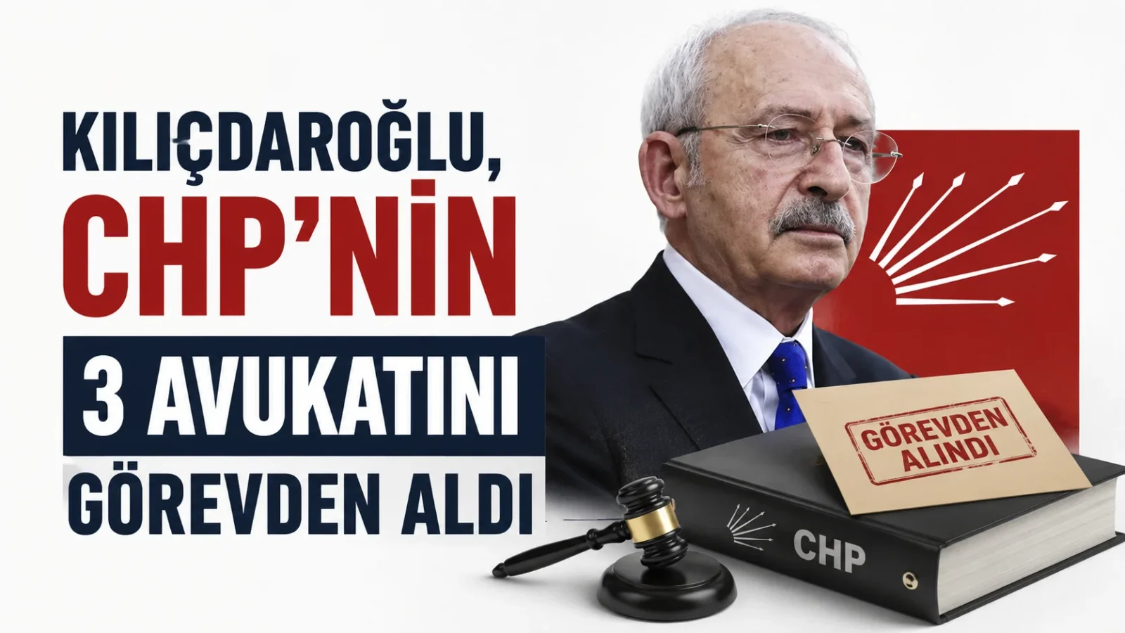 Kemal Kılıçdaroğlu ve CHP Genel Merkezi ile ilgili siyasi gelişme
