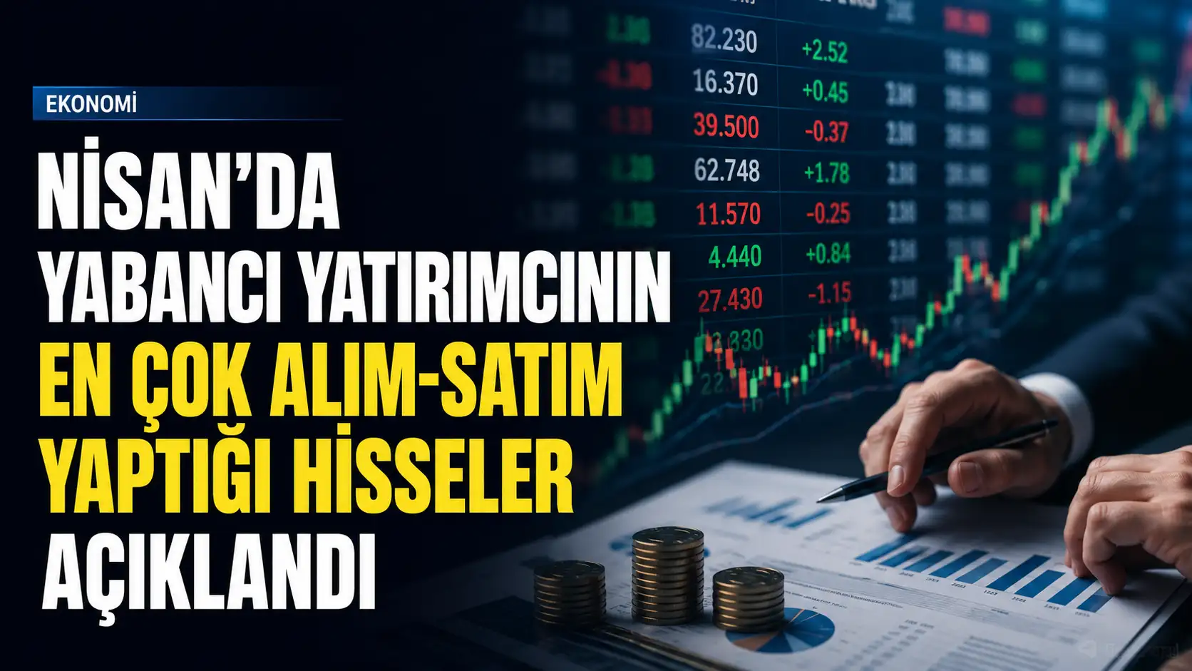 Borsa İstanbul verilerinde nisan ayı yabancı yatırımcı alım satım listesi