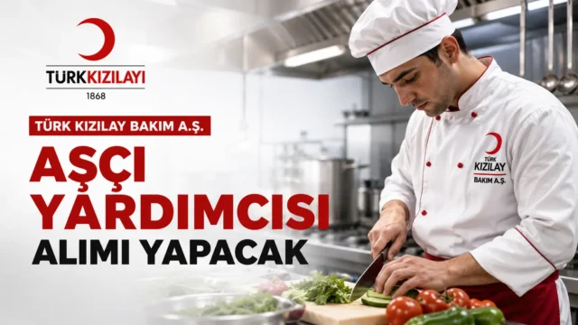 Türk Kızılay Bakım A.Ş. için İstanbul Kartal’da aşçı yardımcısı alımı ilanı