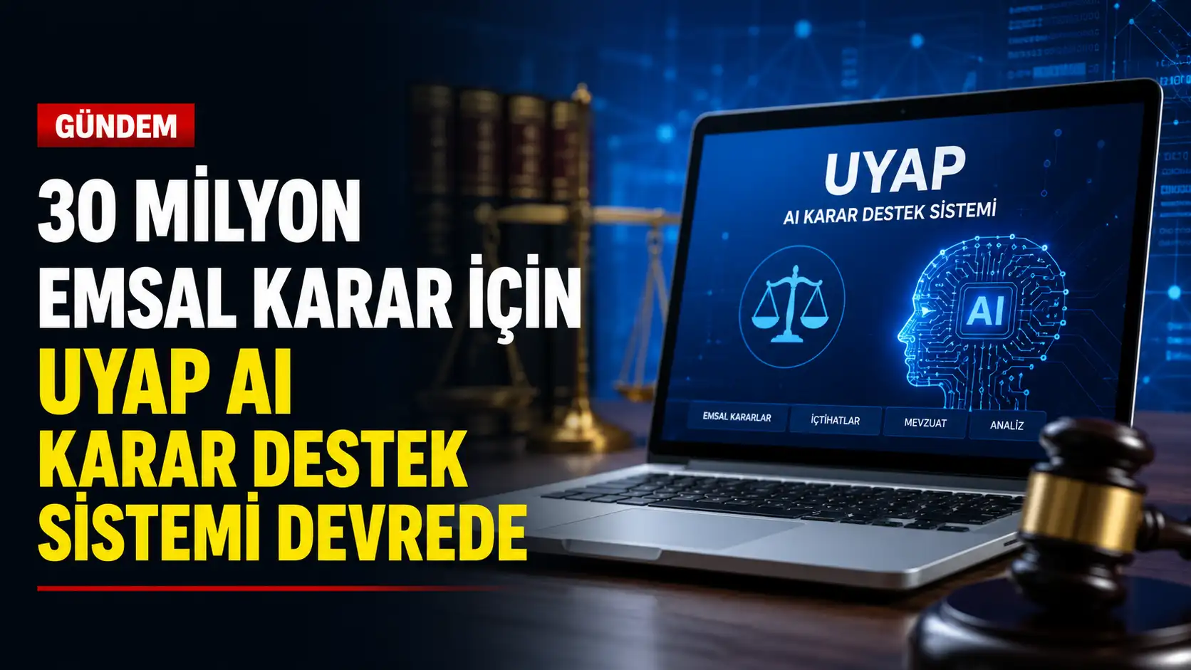 UYAP AI Karar Destek Sistemi ile emsal karar taraması ve yargıda dijitalleşme