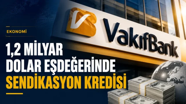 VakıfBank binası ve sendikasyon kredisi işlemine ilişkin finansal tablo