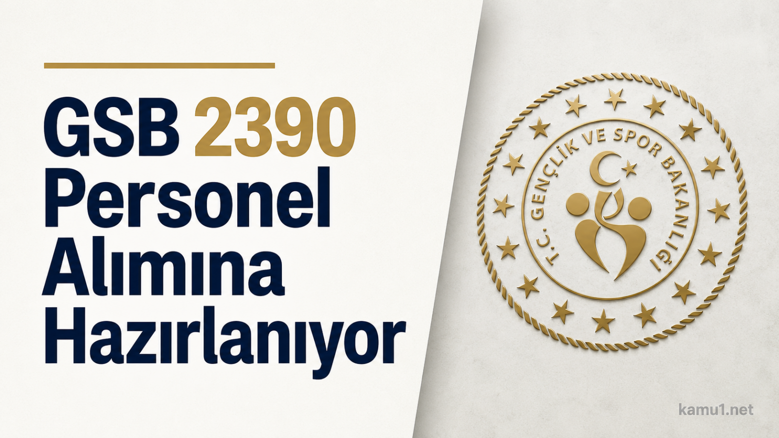 GSB 2390 Personel Alımına Hazırlanıyor – Kamu1 Özel