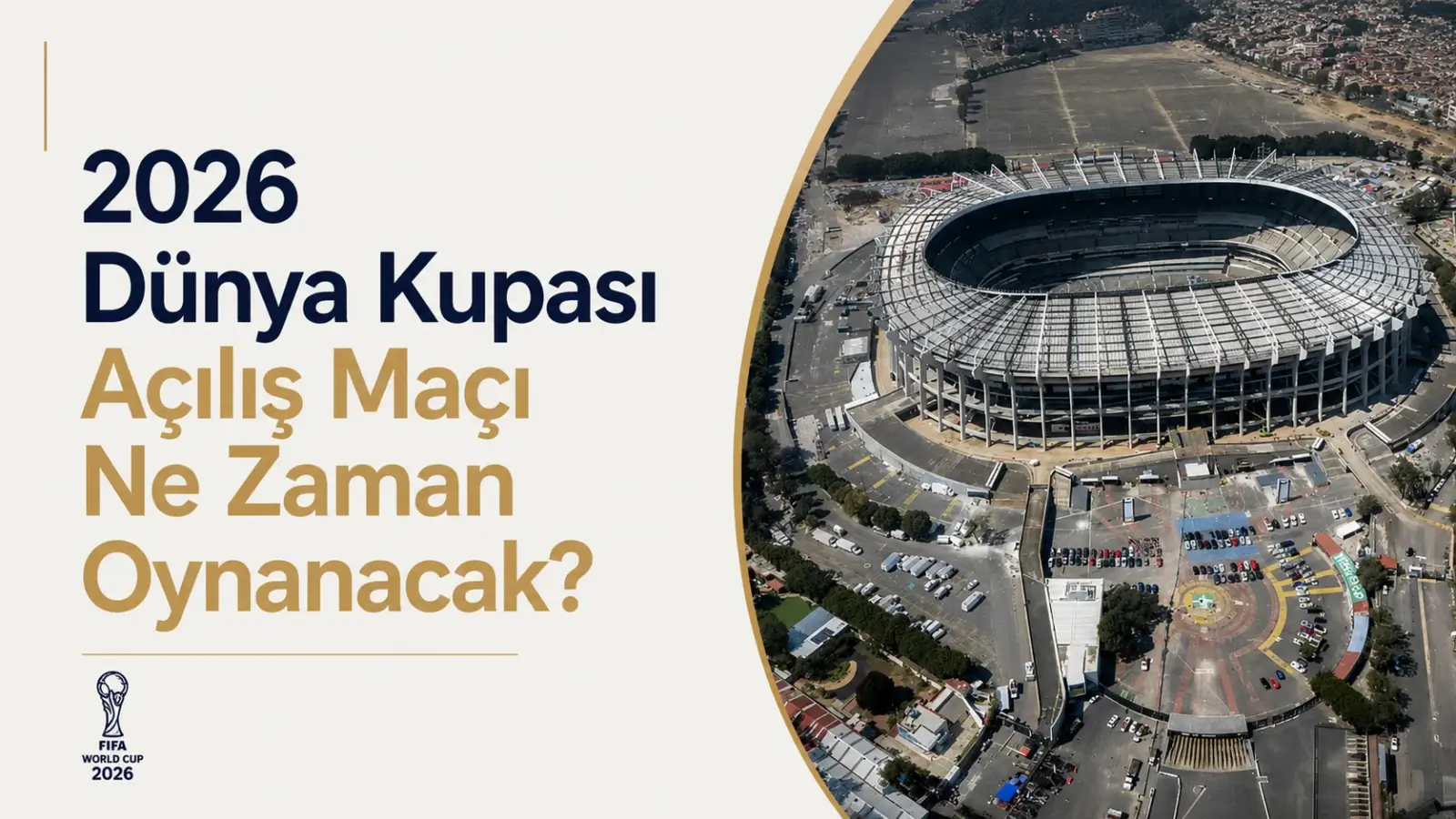 2026 FIFA Dünya Kupası açılış maçı Estadio Azteca'da oynanacak