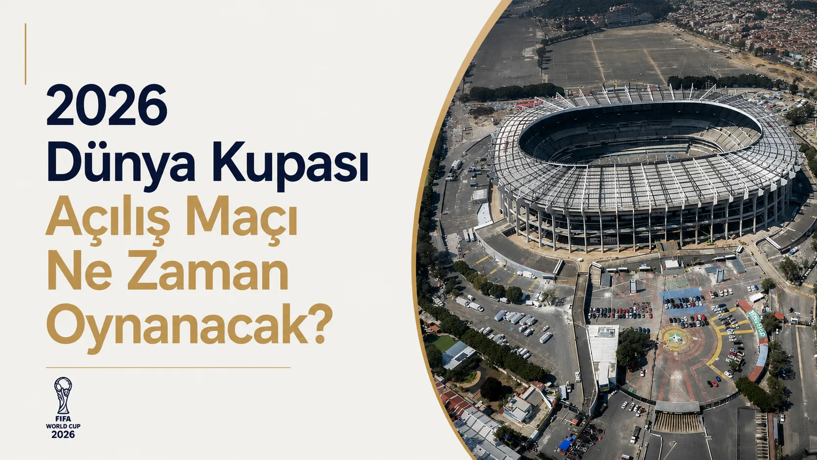 2026 FIFA Dünya Kupası açılış maçı Estadio Azteca'da oynanacak