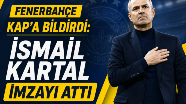 Fenerbahçe KAP’a Bildirdi: İsmail Kartal İmzayı Attı görseli.