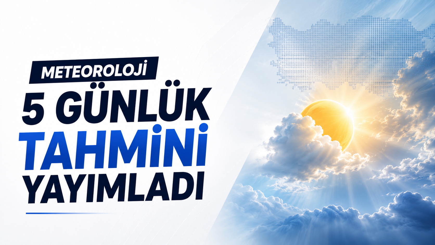 Meteoroloji 5 Günlük Tahmini Yayımladı