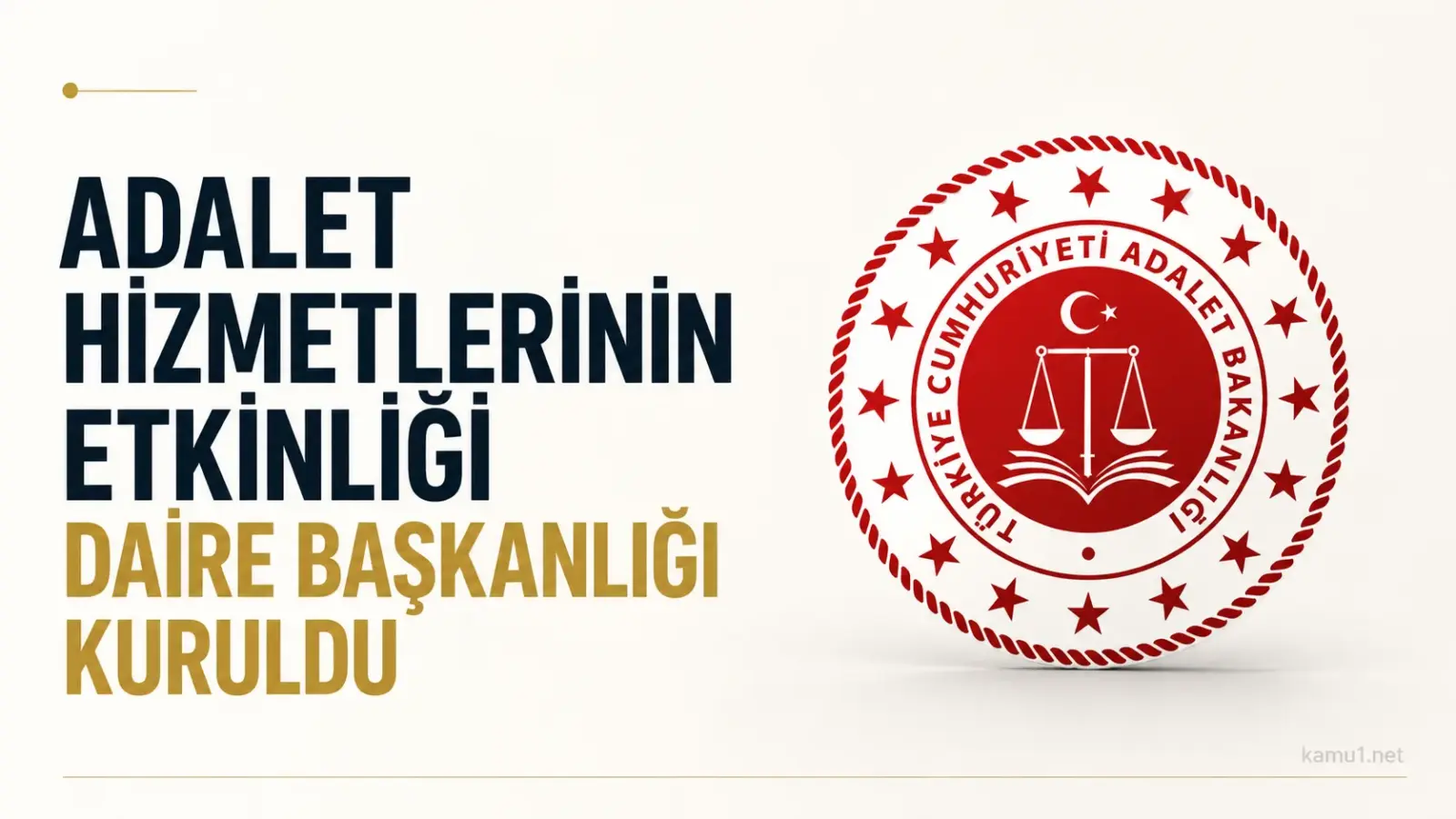 Adalet Bakanlığı bünyesinde kurulan Adalet Hizmetlerinin Etkinliği Daire Başkanlığına ilişkin görsel