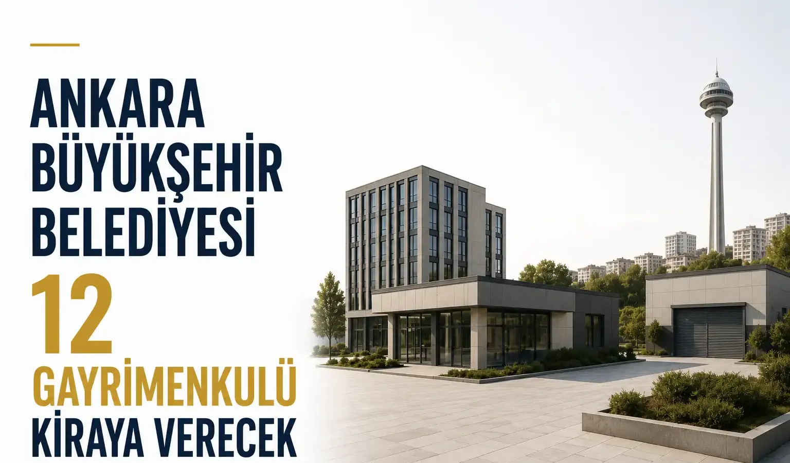 Ankara Büyükşehir Belediyesi binası ve kiraya verilecek gayrimenkuller için ihale duyurusu
