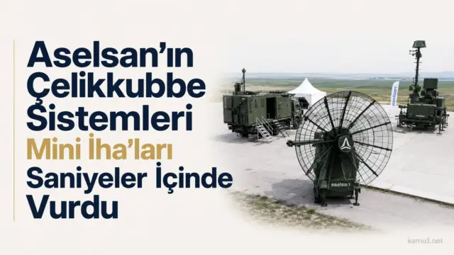ASELSAN ÇELİKKUBBE kapsamında mini İHA tehditlerine karşı kullanılan savunma sistemleri