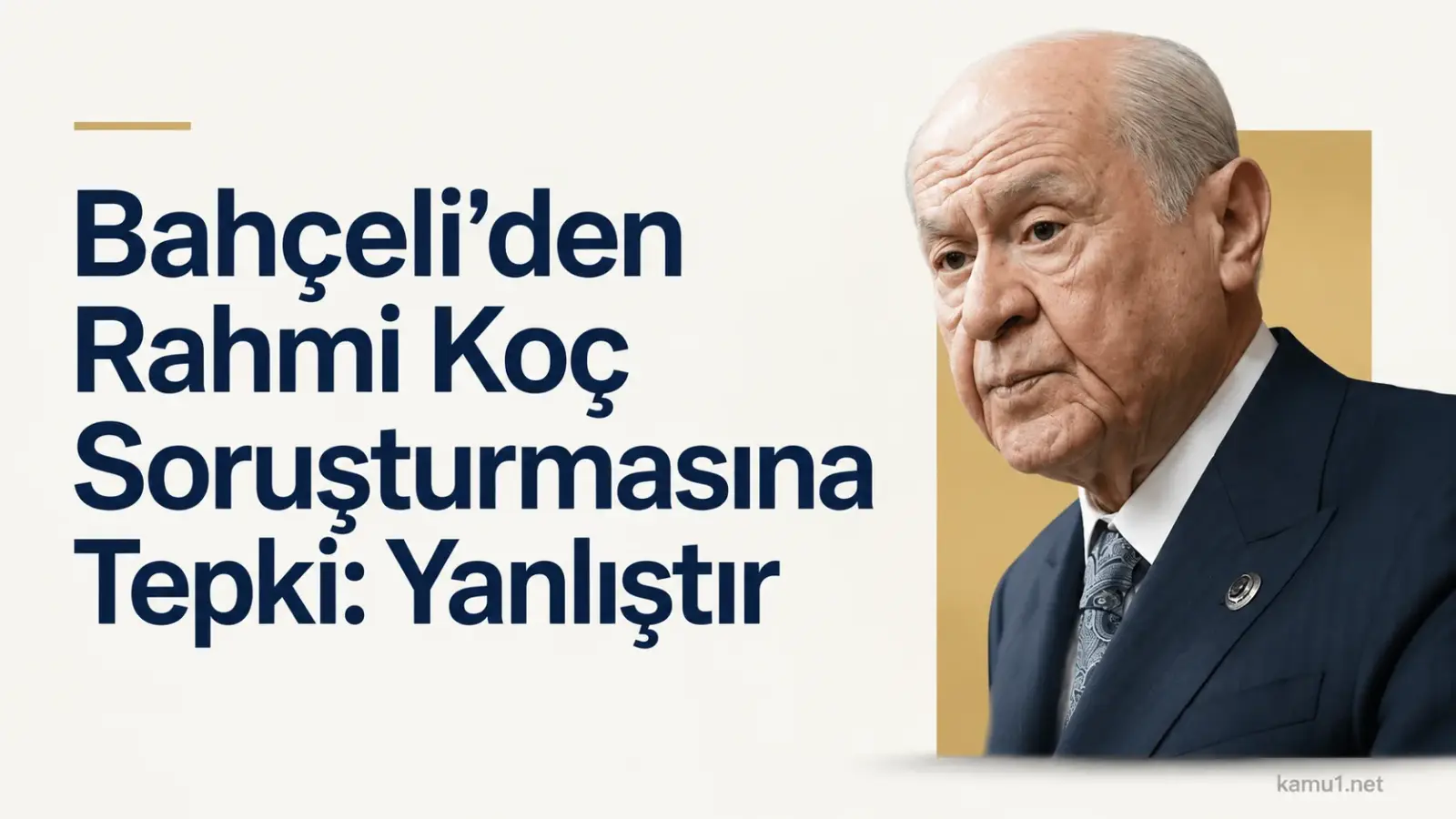 Devlet Bahçeli ve Rahmi Koç soruşturmasına ilişkin gündem başlığı