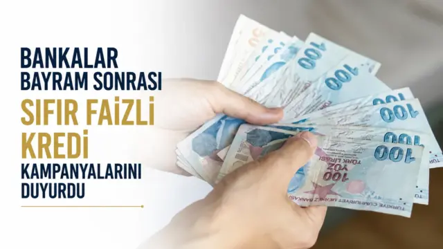 Bayram sonrası duyurulan sıfır faizli kredi ve nakit avans kampanyaları