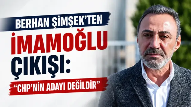 Berhan Şimşek'in CNN Türk'te Ekrem İmamoğlu ve CHP tartışmalarına ilişkin açıklamaları
