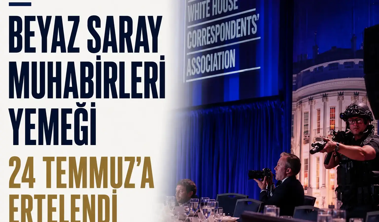 Washington DC’de 24 Temmuz’a ertelenen Beyaz Saray Muhabirleri Yemeği için Waldorf Astoria oteli
