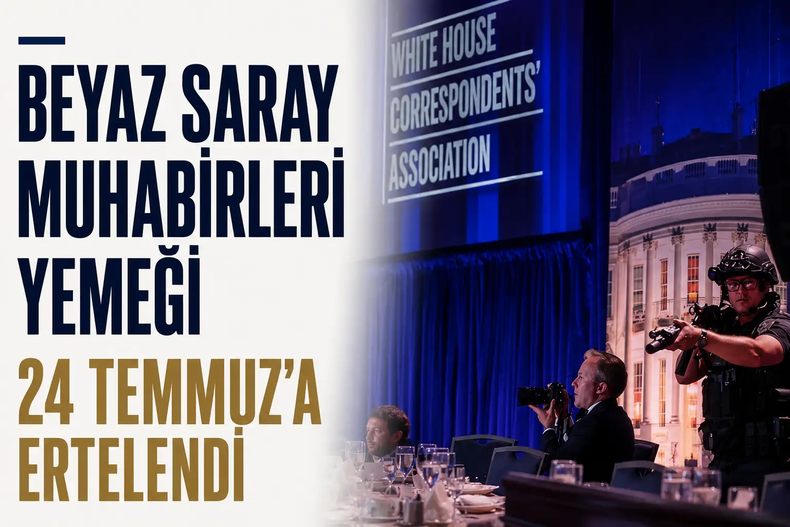 Washington DC’de 24 Temmuz’a ertelenen Beyaz Saray Muhabirleri Yemeği için Waldorf Astoria oteli