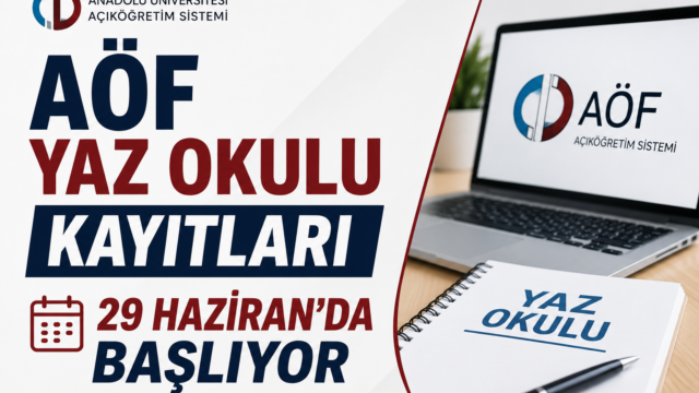 AÖF Yaz okulu kayıtları 29 Haziran'da başlıyor.