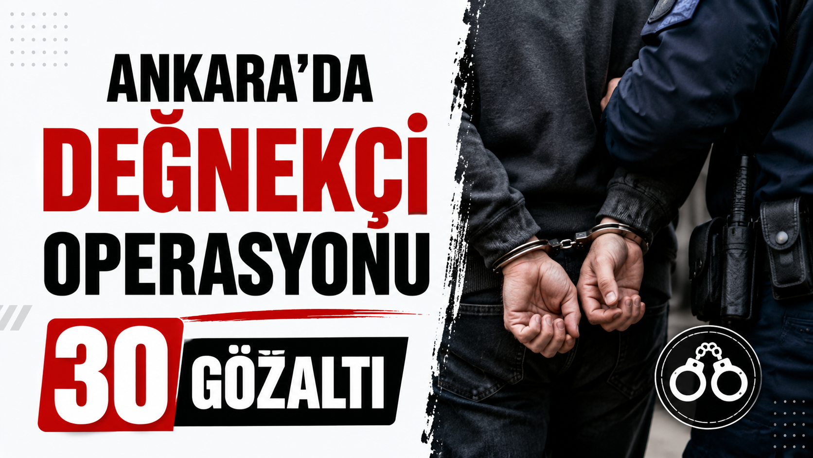 Ankara’da Değnekçi Operasyonu: 30 Gözaltı