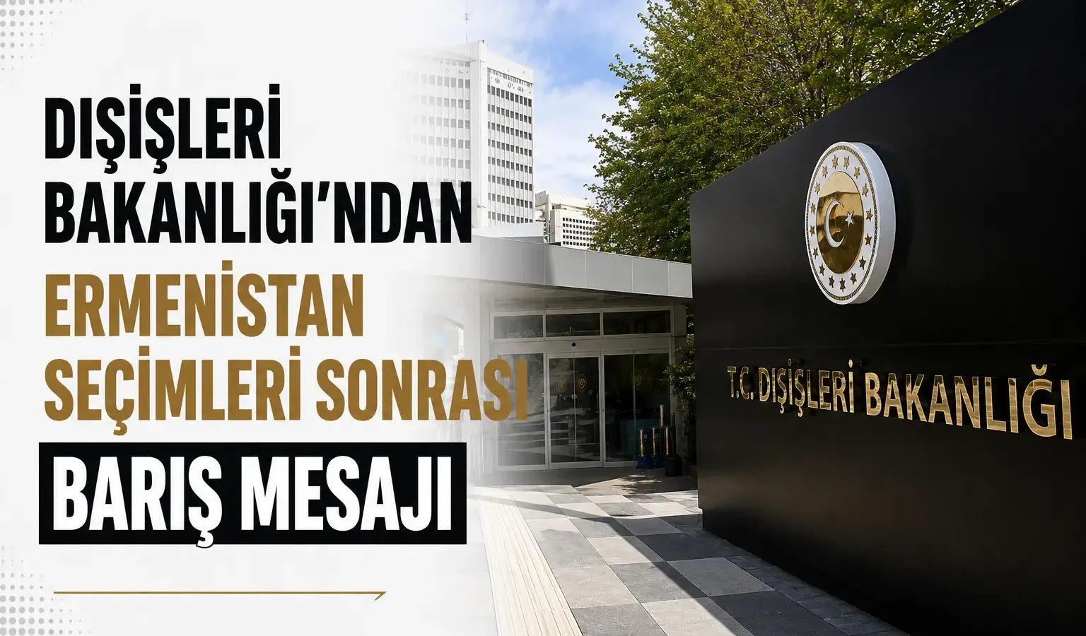 Dışişleri Bakanlığı binası önünde Ermenistan seçimleriyle ilgili barış mesajı
