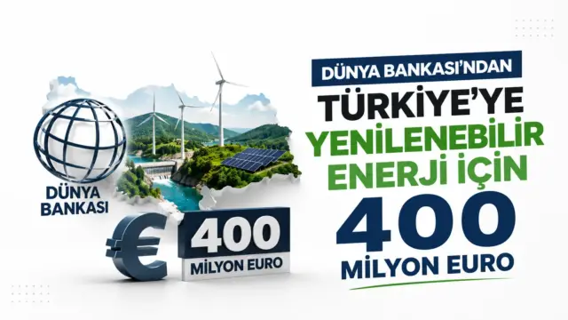 Dünya Bankası'nın Türkiye için onayladığı yenilenebilir enerji finansmanını simgeleyen enerji tesisi