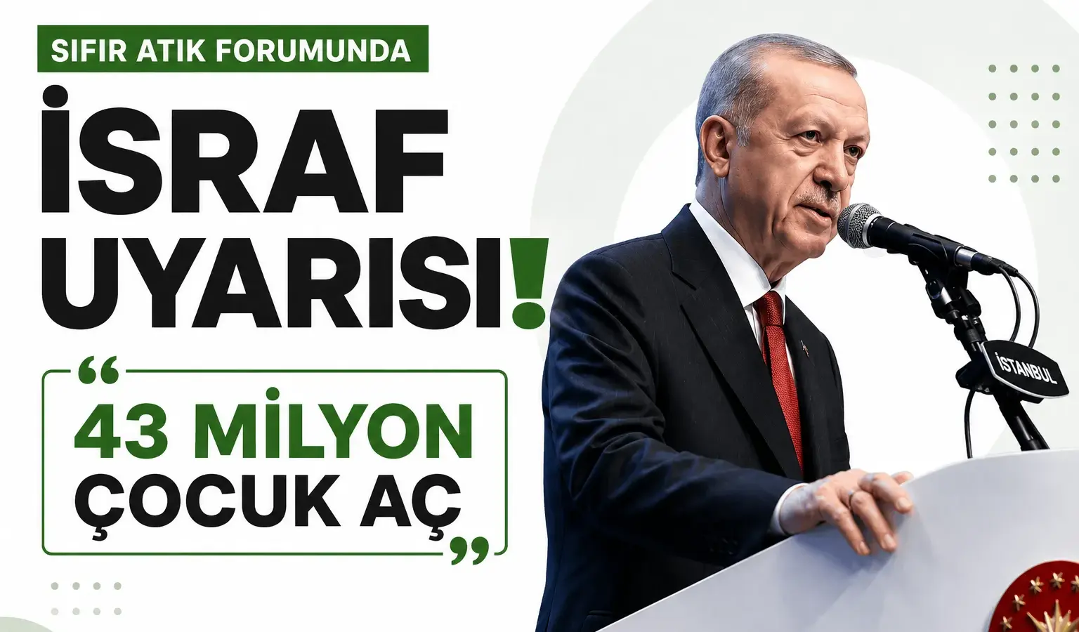 Erdoğan’ın İstanbul’daki Sıfır Atık Forumu konuşması