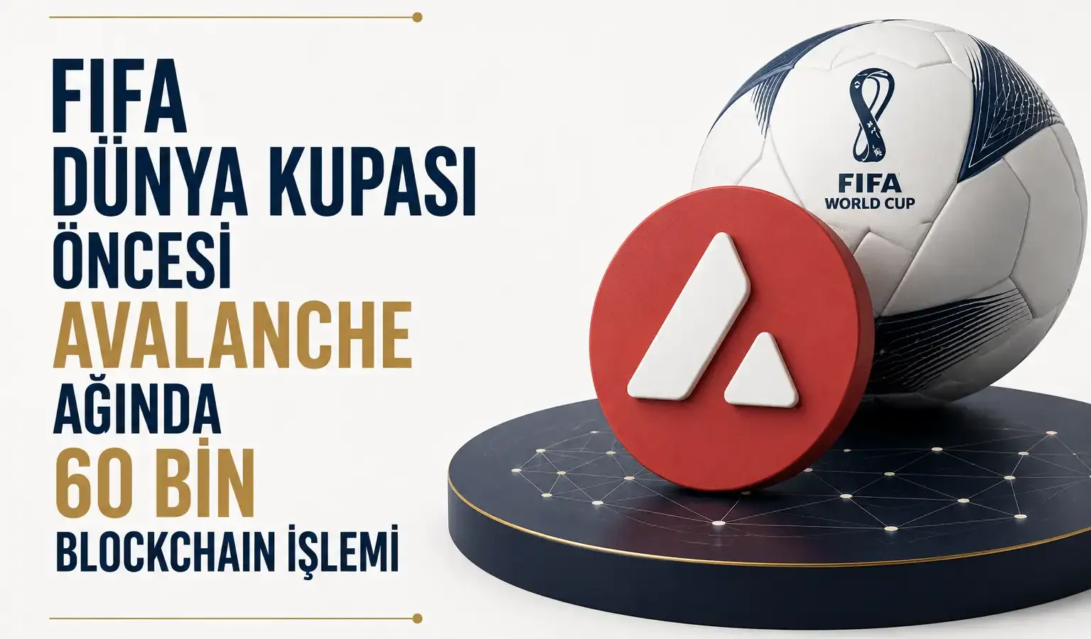 FIFA Dünya Kupası öncesi Avalanche ağında bilet işlemleri ve RTB dijital varlıkları
