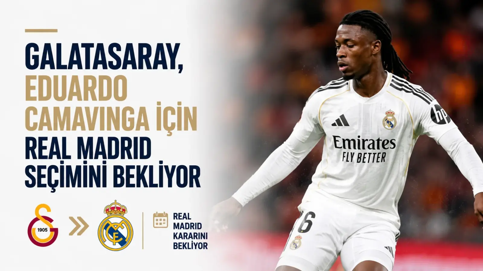 Galatasaray ve Real Madrid gündeminde yer alan Eduardo Camavinga